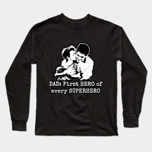 Dad, the Superhero Long Sleeve T-Shirt